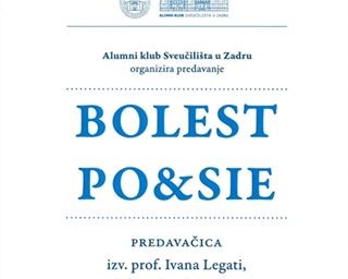 Alumni klub Sveučilišta u Zadru Vas poziva na predavanje „Bolest po&sie“ izv. prof. Ivane Legati